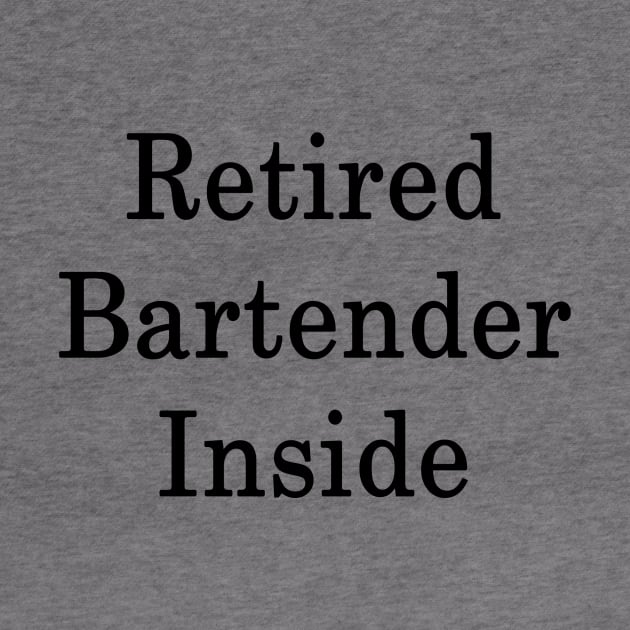 Retired Bartender Inside by supernova23